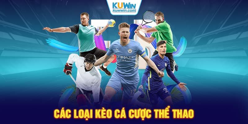 Các loại kèo cá cược thể thao