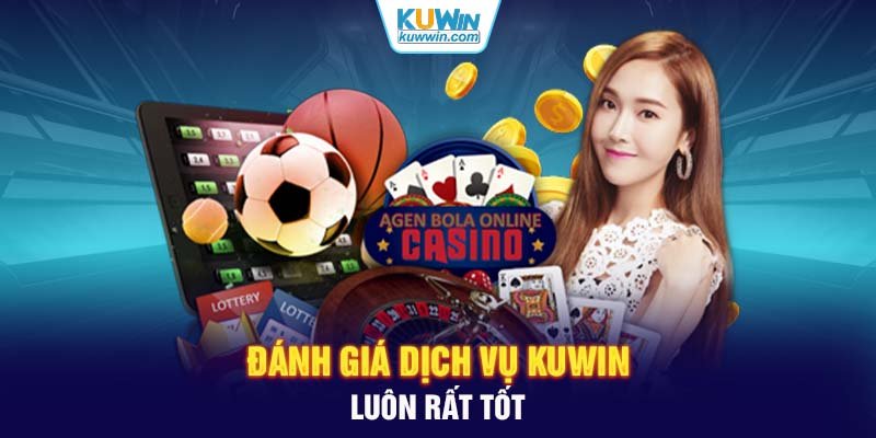 Đánh giá dịch vụ KUWIN luôn rất tốt