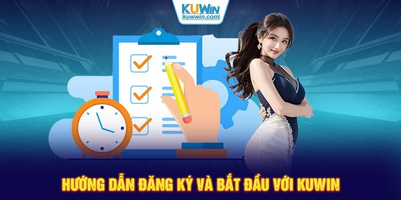 Hướng dẫn đăng ký và bắt đầu với KUWIN